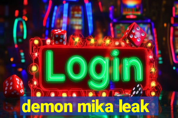 demon mika leak